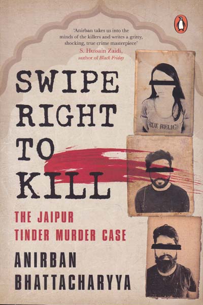 Swipe Right To Kill The Jaipur Tinder Murder case