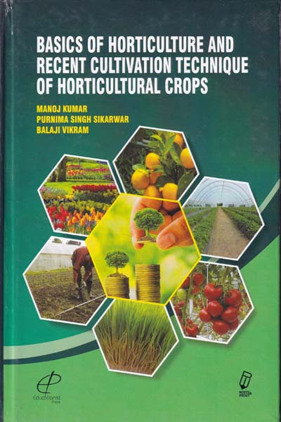 Basics of Horticulture and Recent Cultivation Techniques of Horticultural Crops