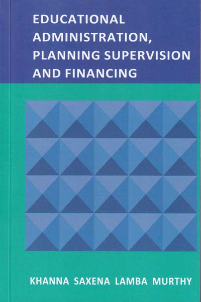 Educational Administration Planning Supervision and Financing