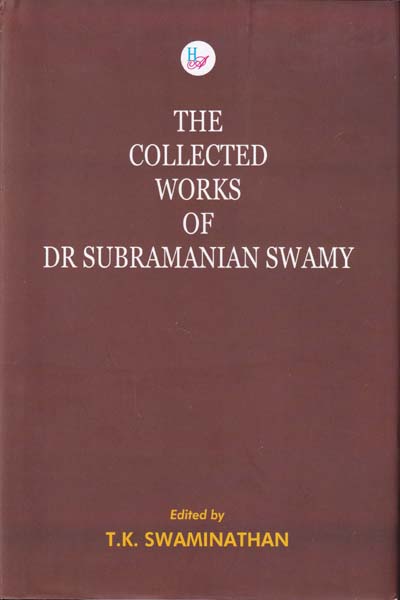 The Collected Works of Dr Subramanian Swamy
