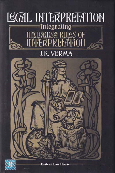 Legal Interpretation Intergrating Mimamsa Rules of Interpretation