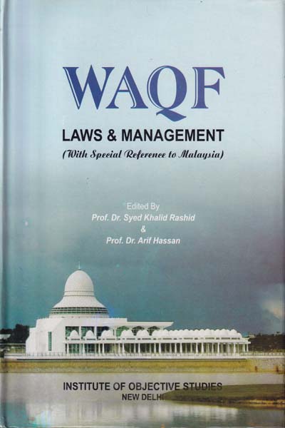 Waqf Laws and Management with Special Reference to Malaysia