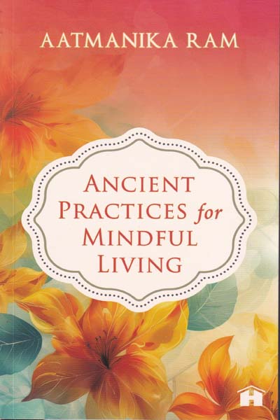Ancient Practices for Mindful Living