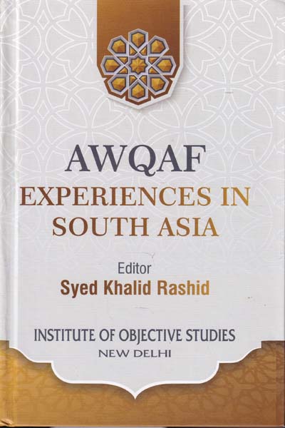 Awqaf Experiences in South Asia