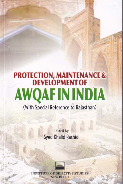 Protection Maintenance and Development of Awqaf in India with Special Reference to Rajasthan