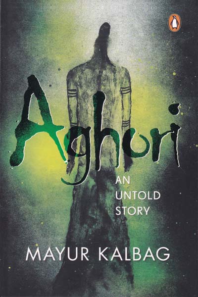 Aghori The Untold Story 