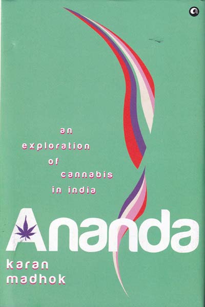 Ananda An Exploration Of Cannabis In India