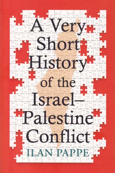 A Very Short History of the Israel Palestine Conflict