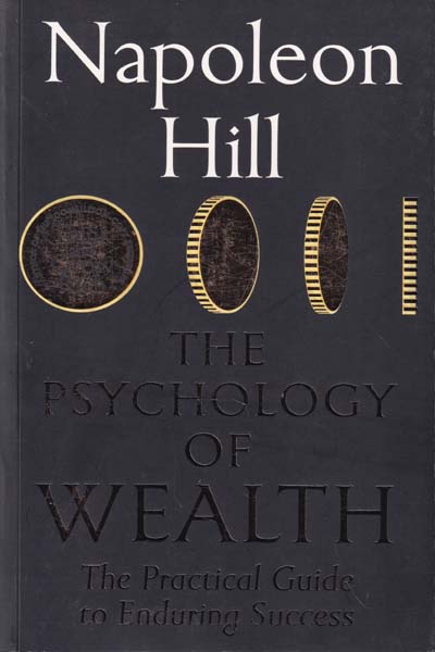 The Psychology of Wealth The Practical Guide to Enduring Success