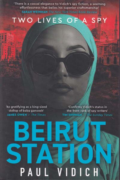 Beirut Station Two Lives of A Spy