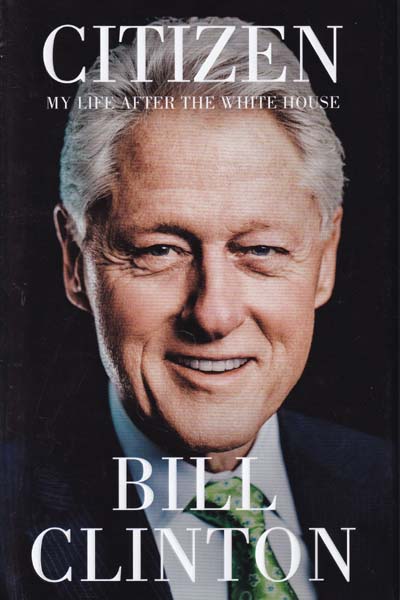 Citizen My Life After the White House
