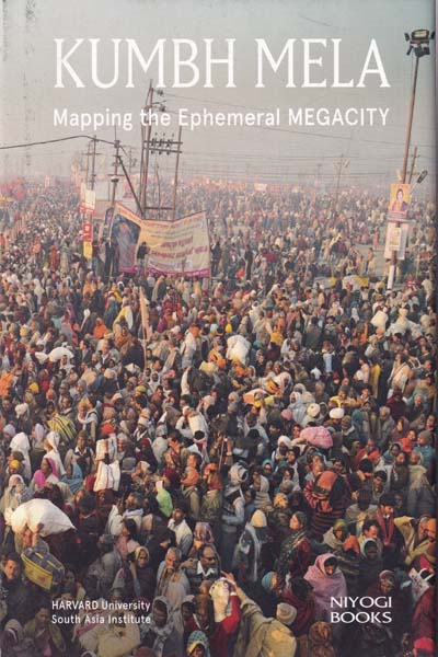 Kumbh Mela Mapping the Ephemeral Megacity