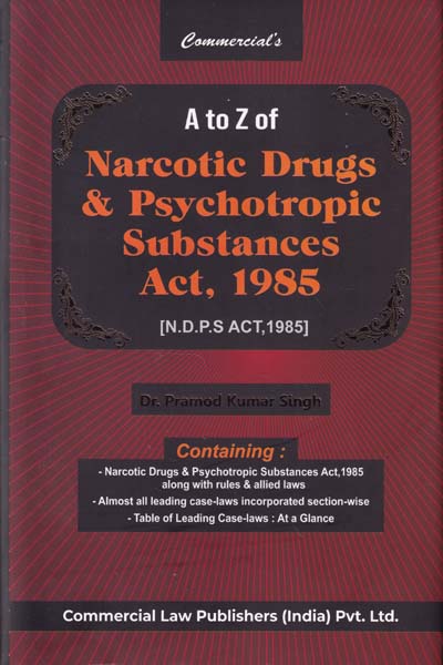 A to Z of Narcotic Drugs and Psychotropic Substances Act 1985