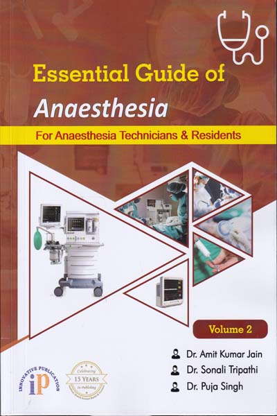 Essential Guide of Anaesthesia for Anaesthesia Technicians and Residents Vol 2
