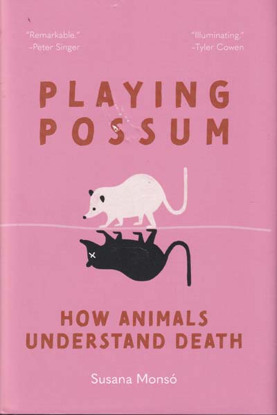 Playing Possum How Animals Understand Death