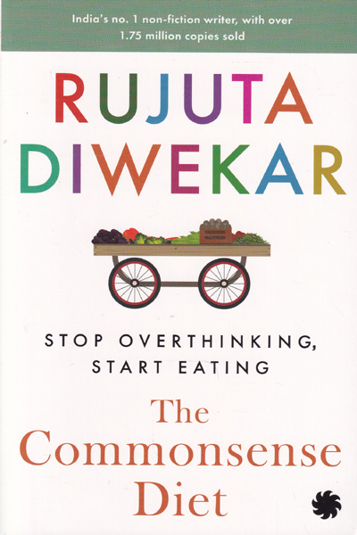 The Commonsense Diet Stop Overthinnnnnnnnnking Start Eating