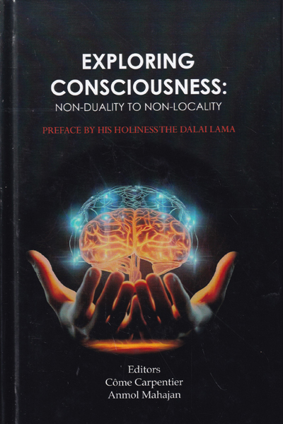 Exploring Consciousness Non Duality to Non Locality
