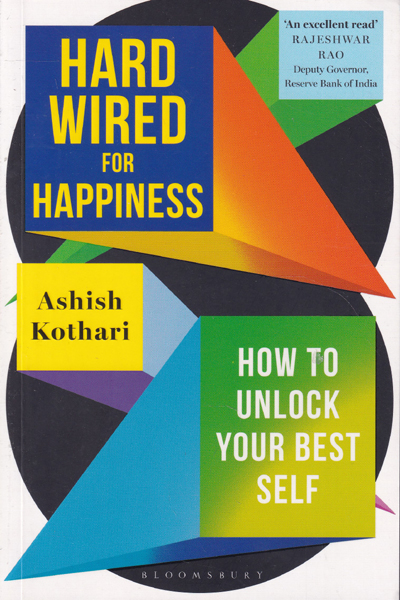 Hardwired for Happiness How to Unlock Your Best Self