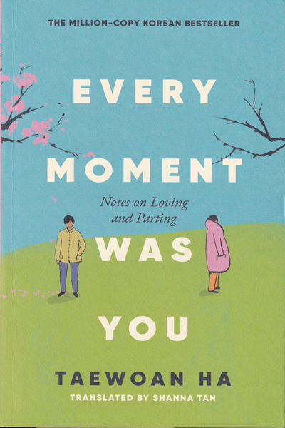 Every Moment Was You Notes on Loving and Parting