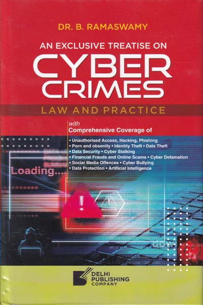 An Exclusive Treatise on Cyber Crimes Law and Practice