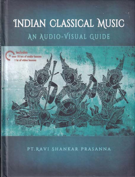 Indian Classical Music An Audio Visual Guide
