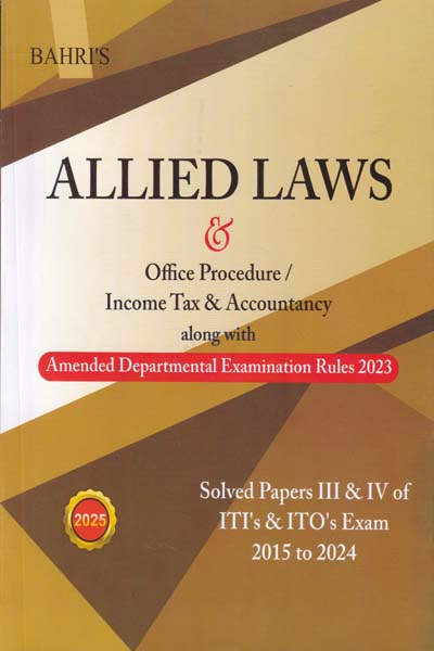 Allied Laws and Office Procedure Income Tax and Accountancy alongwith Amended Departmental Examination Rules 2023 Solved Papers III and IV of ITIs and ITOs Exam 2015 to 2024