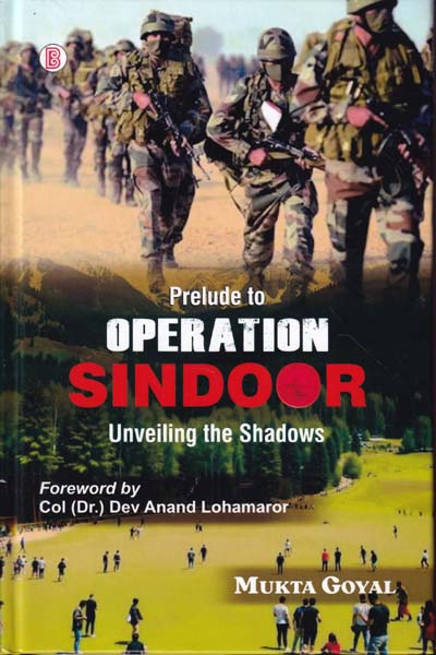 Prelude to Operation Sindoor Unveiling the Shadows