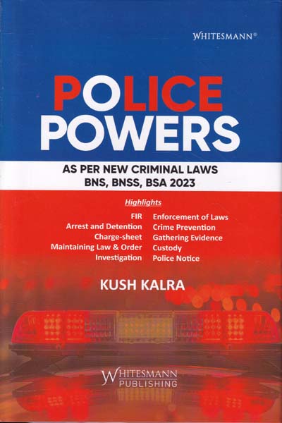 Police Powers As per New Criminal Laws BNS BNSS BSA 2023