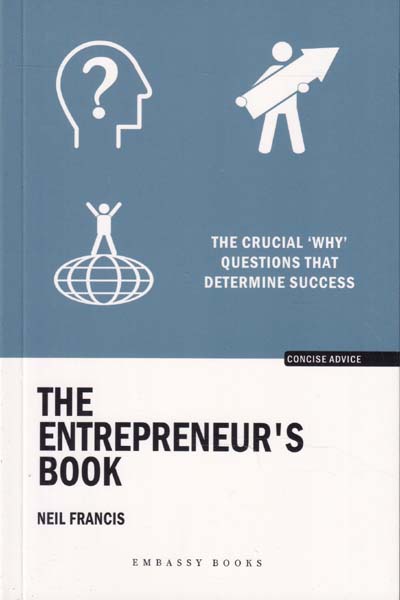 The Entrepreneurs Book The Crucial Why Questions That Determine Success