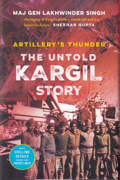 Artillerys Thunder The Untold Kargil Story