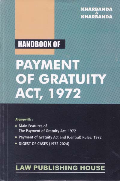 Payment of Gratuity Act 1972 alongwith Digest of Cases 1972 to 2024