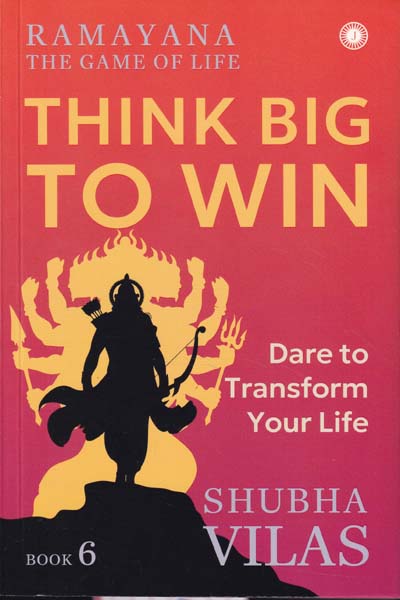 Ramayana The Game of Life Think Big To Win Book 6