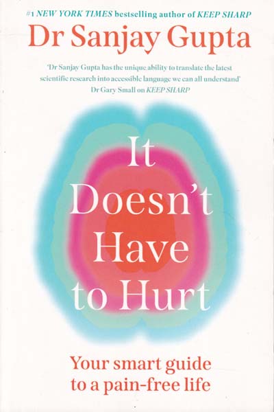It Does Not have to Hurt Your Smart Guide to a Pain Free Life