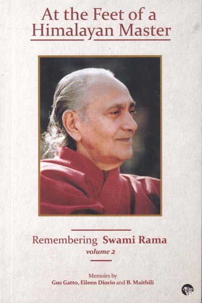 At the Feet of A Himalayan Master Remebering Swami Rama Vol 2