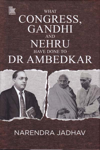 What Congress Gandhi and Nehru Have Done to Dr Ambedkar 