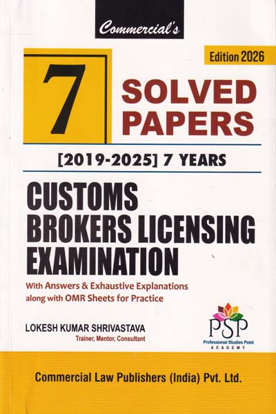 Customs Brokers Licensing Examination 7 Solved Papers 2019 to 2025