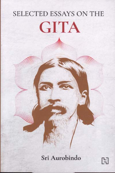 Selected Essays on The Gita