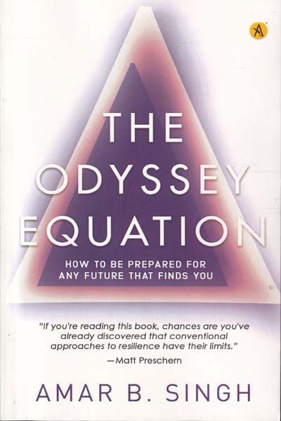 The Odyssey Equation How To Be Prepared For Any Future That Finds You