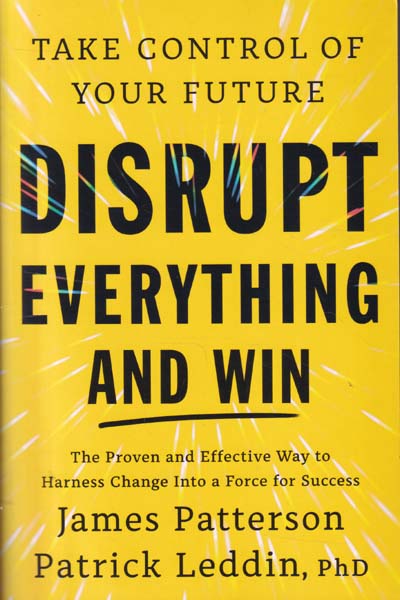 Disrupt Everything Take Control of Your Future