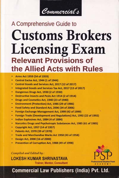 A Comprehensive Guide to Customs Brokers  Licensing Exam Relevant Provisions of the Allied Acts with Rules