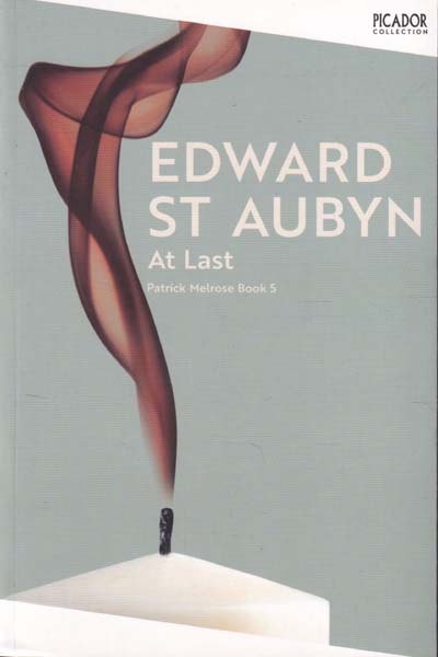 At Last Patrick Melrose Book 5