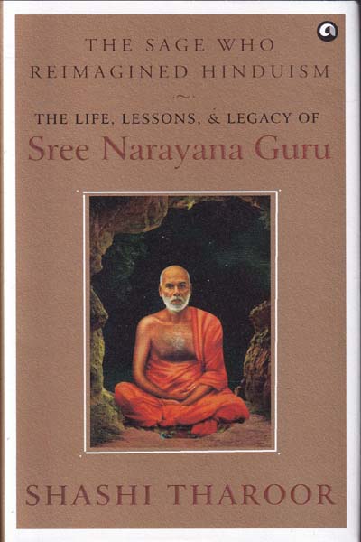 The Sage Who Reimagined Hinduism The Life Lessons and Legacy Of Sree Narayana Guru