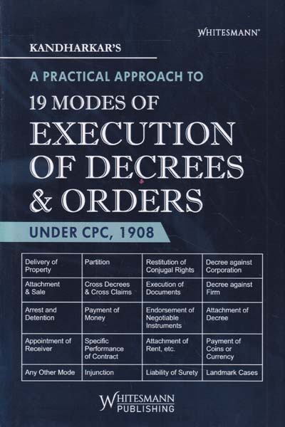 A Practical Approach to 19 Modes of Execution of Decrees and Orders Under CPC 1908