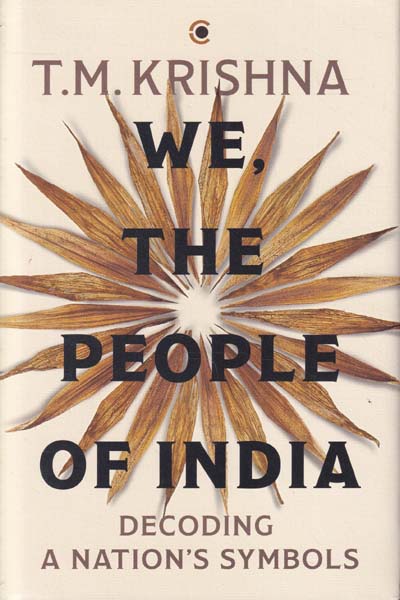 We The People of India Decoding A Nations Symbols