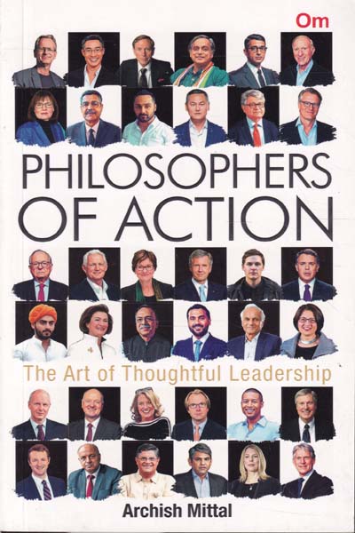 Philosophers of Action The Art of Thoughtful Leadership