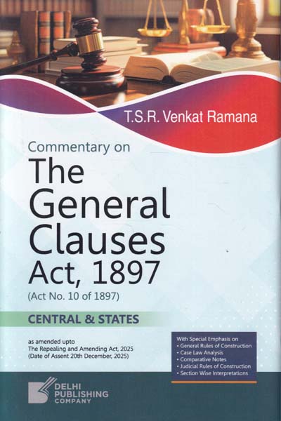 Commentary on The General Clauses Act 1897 Central and States