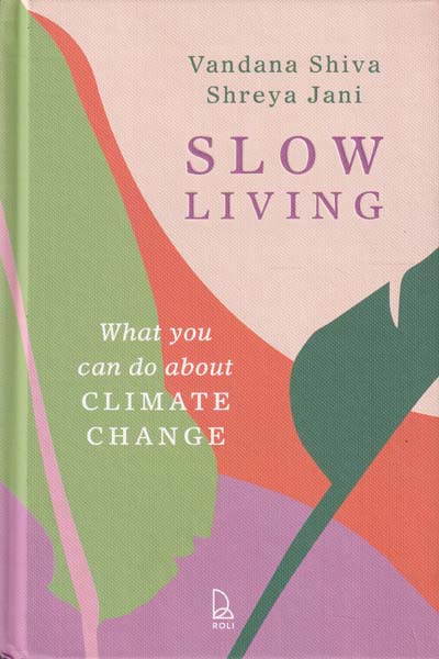 Slow Living What You Can Do About Climate Change