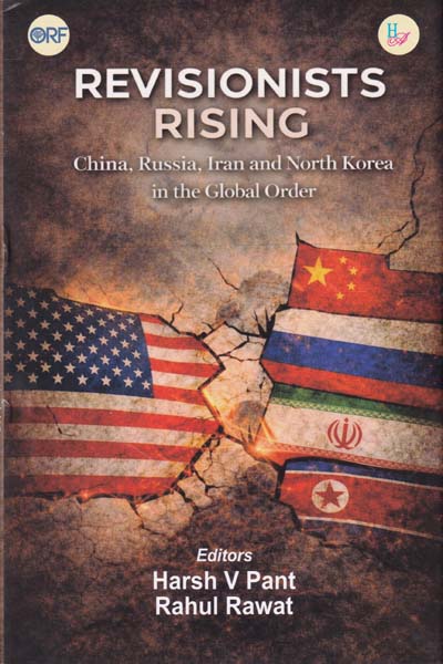 Revisionists Rising China Russia Iran and North Korea in the Global Order
