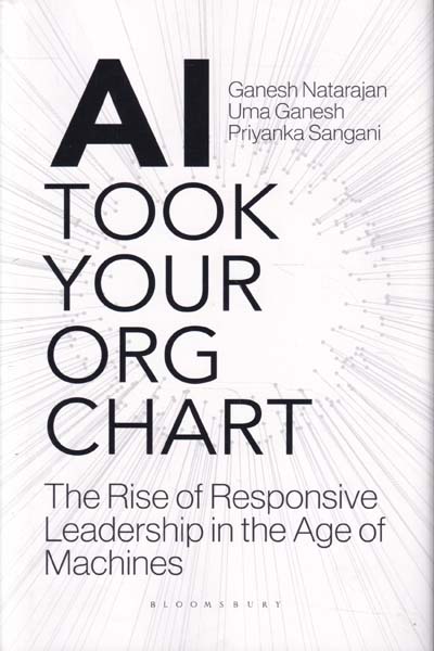 AI Took Your Org Chart The Rise of Responsive Leadership in the Age of Machines