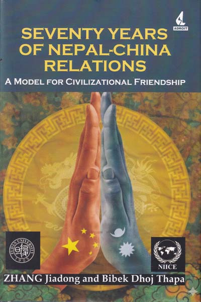 Seventy Years of Nepal China Relations A Model for Civilizational Friendship